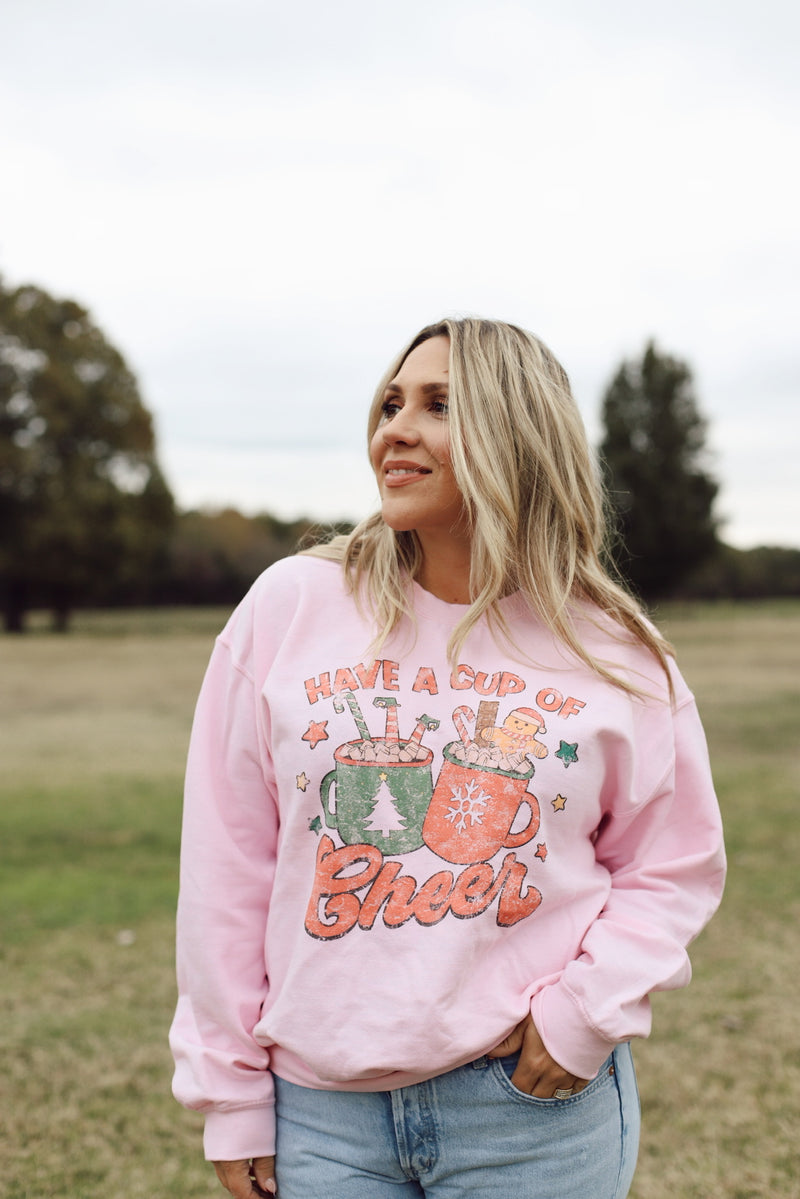 Have a Cup of Cheer Christmas Sweatshirt